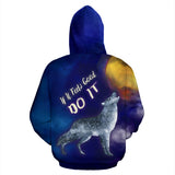 If It Feels Good Do It All Over Print Hoodie Wolf Howling At The Moon